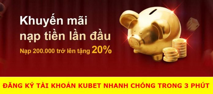 Đăng ký tài khoản Kubet