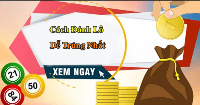 Tổng hợp những cách đánh lô đề dễ trúng nhất năm 2019