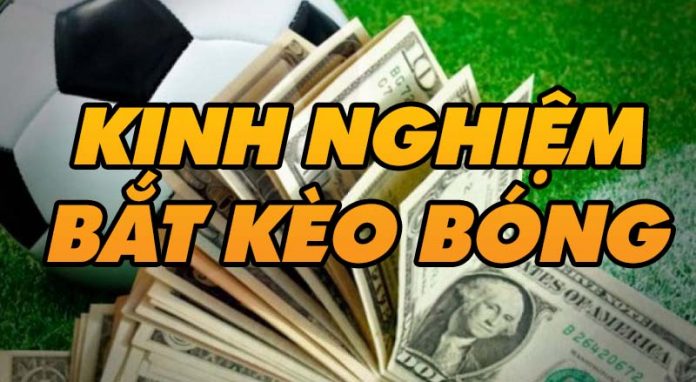 kinh nghiệm bắt kèo bóng